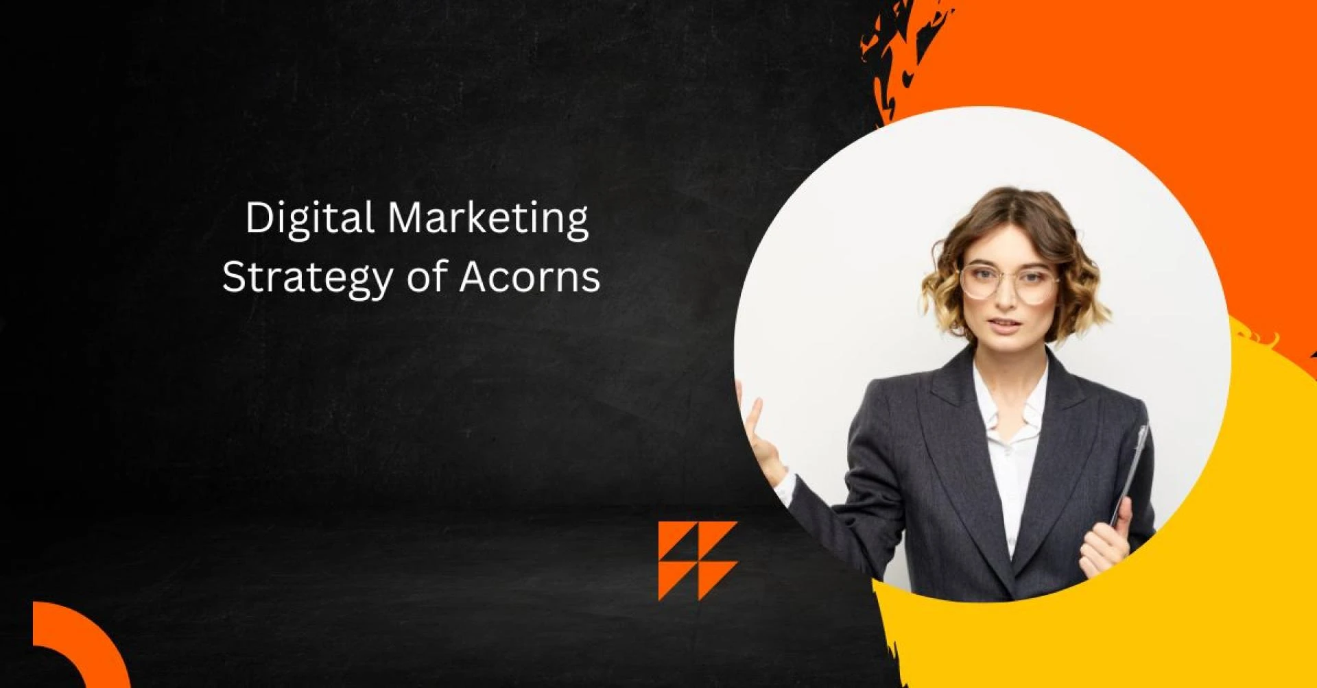 Unveiling the Digital Marketing Strategy of Acorns: A Winning Approach to Financial Management