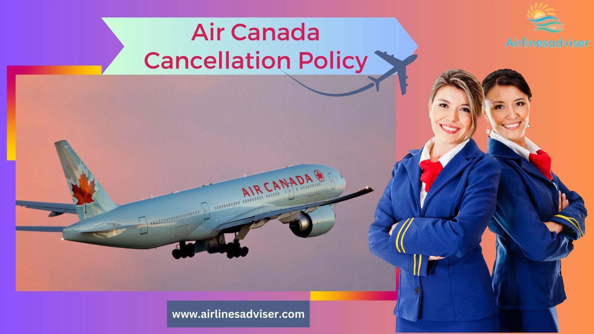 Air Canada Cancellation Policy Return Flight?