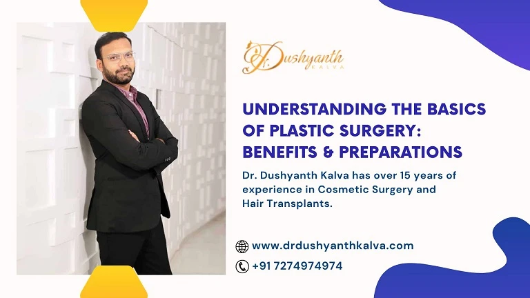 Understanding the Basics of Plastic Surgery: Benefits &amp; Preparations