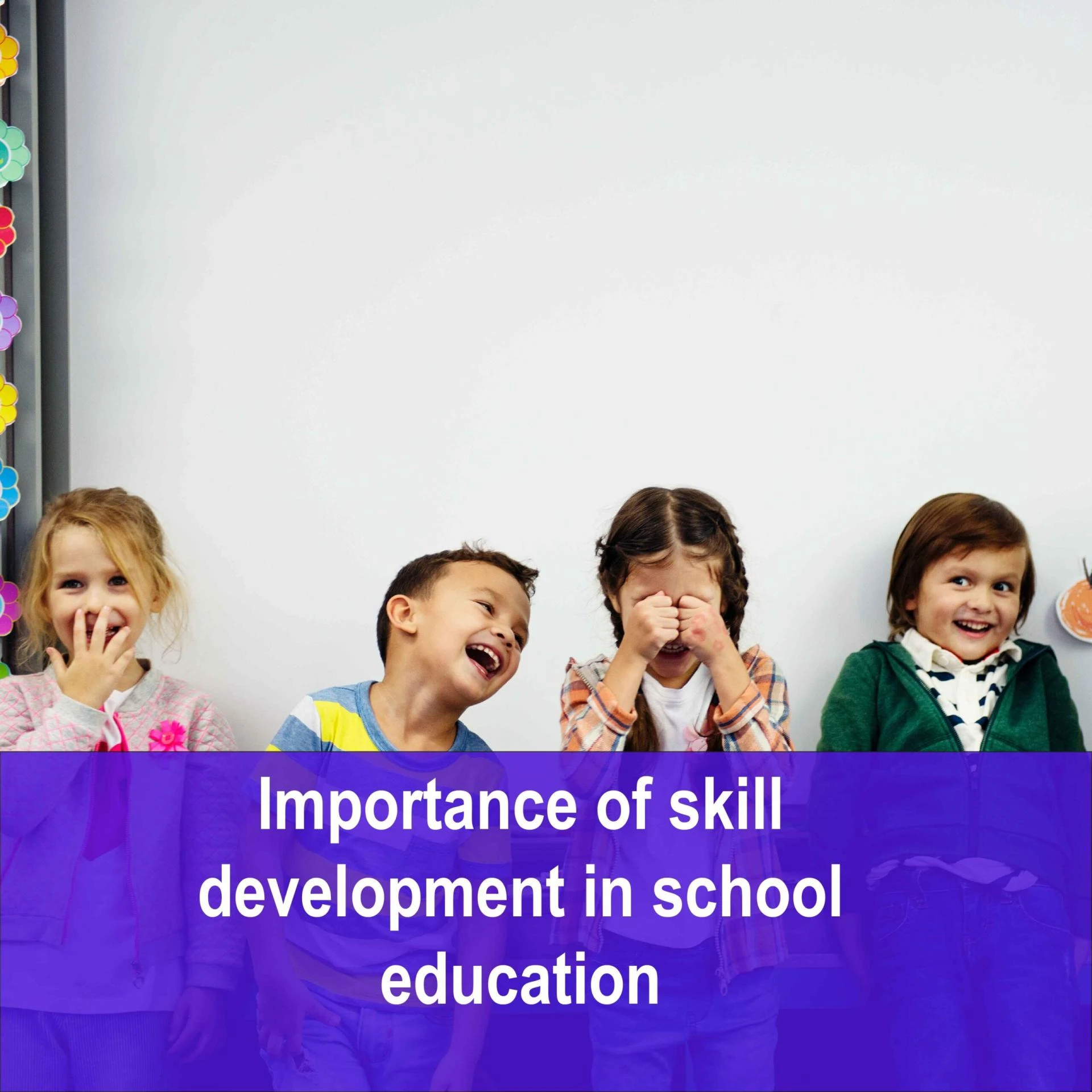 Importance of skill development in school education