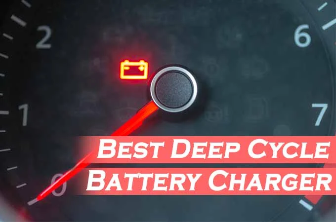 Best Deep Cycle Battery Charger for Marine,RV (Reviews &amp; Guide 2020)