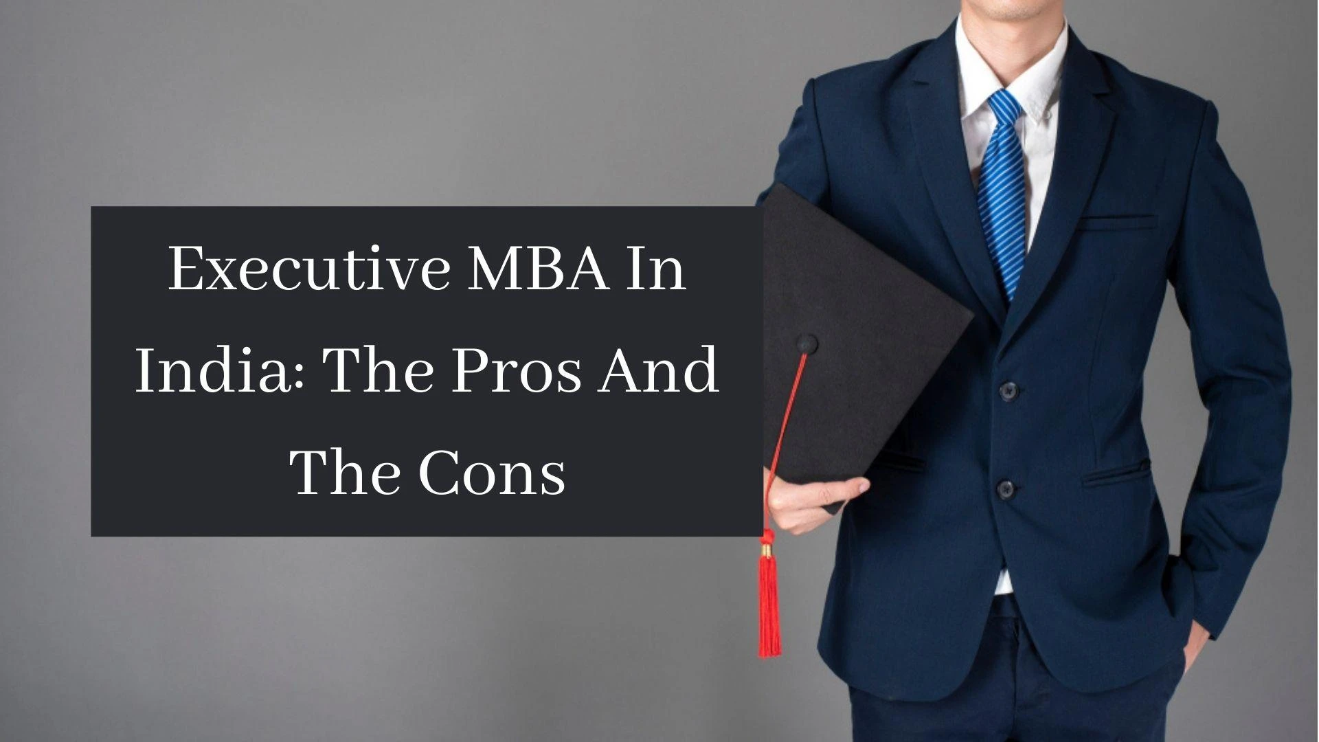 Executive MBA In India: Pros And Cons