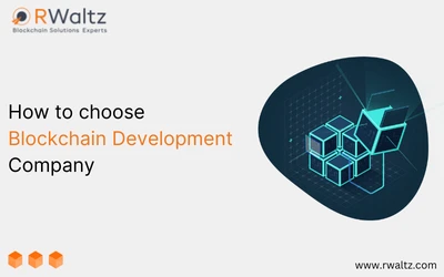 How to Choose Blockchain Development Company for your Project