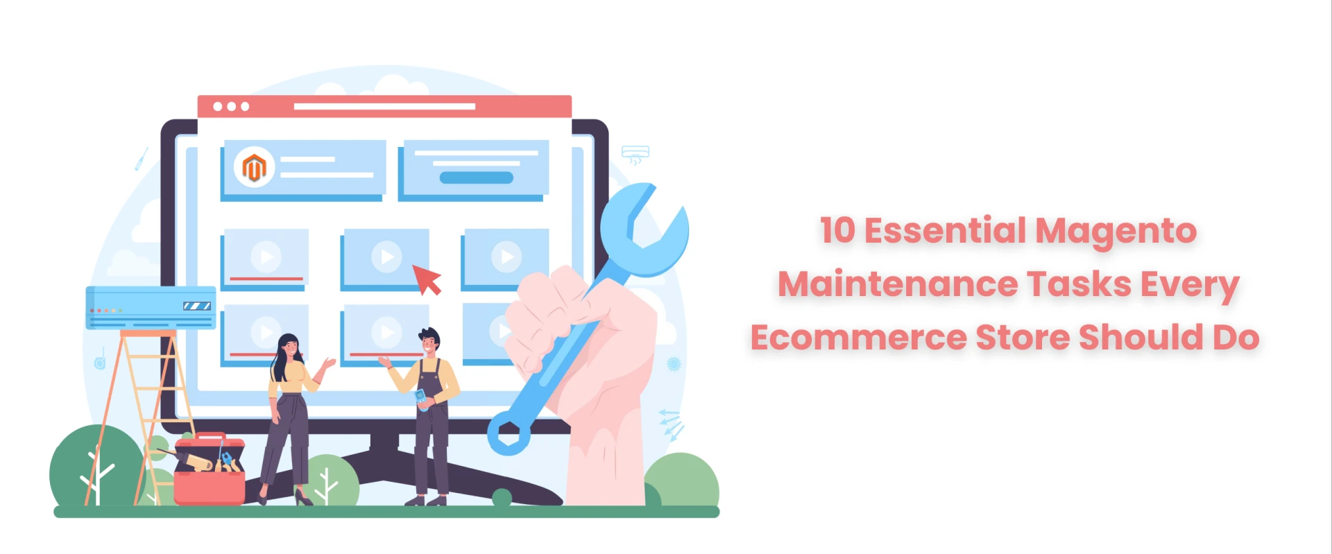 10 Essential Magento Maintenance Tasks Every Ecommerce Store Should Do