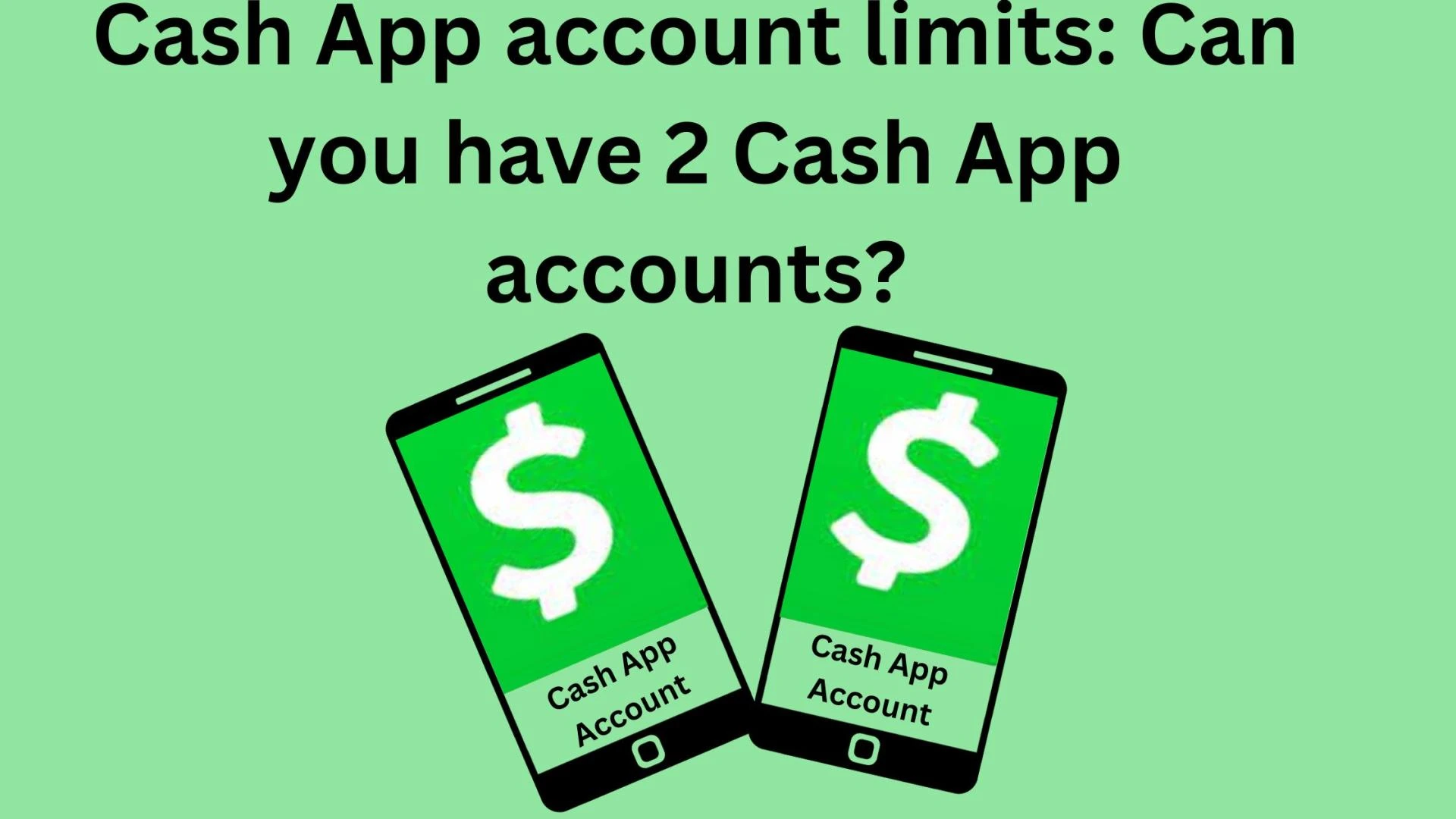 Cash App account limits: Can you have 2 Cash App accounts?