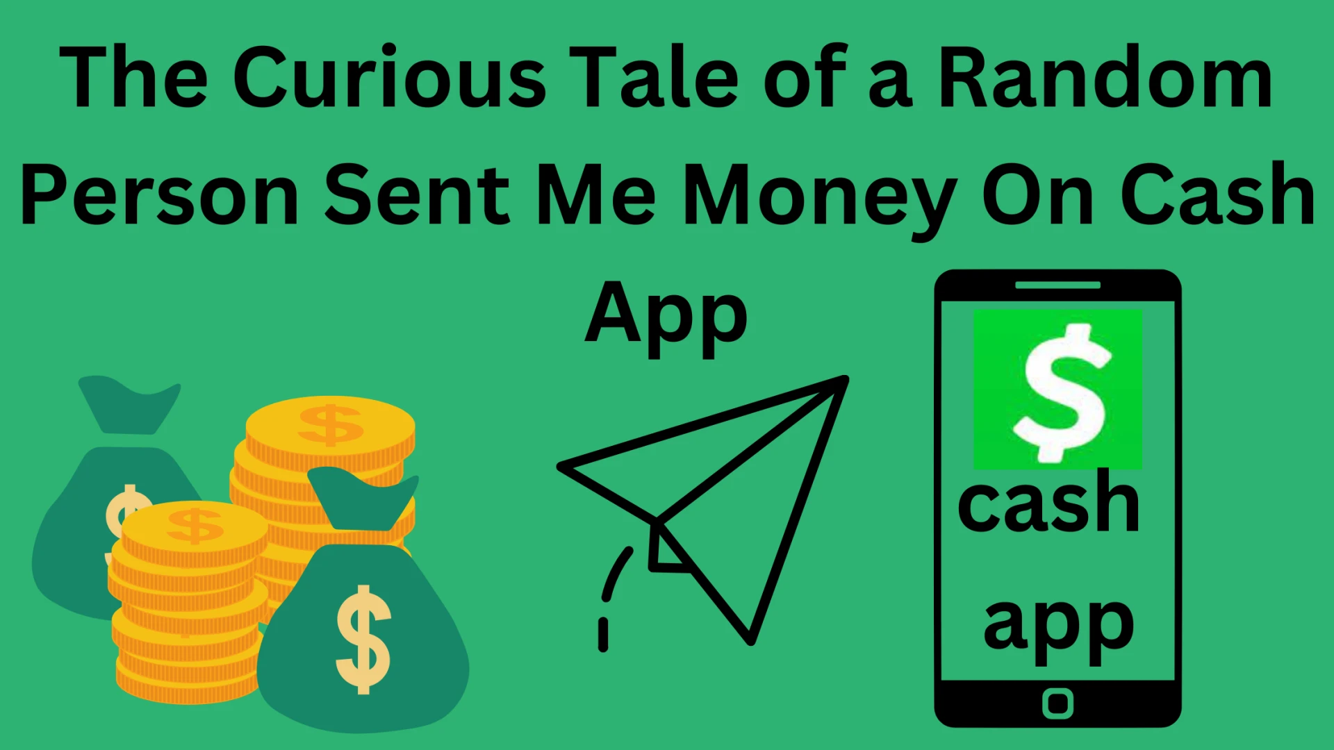 The Curious Tale of a Random Person Sent Me Money On Cash App