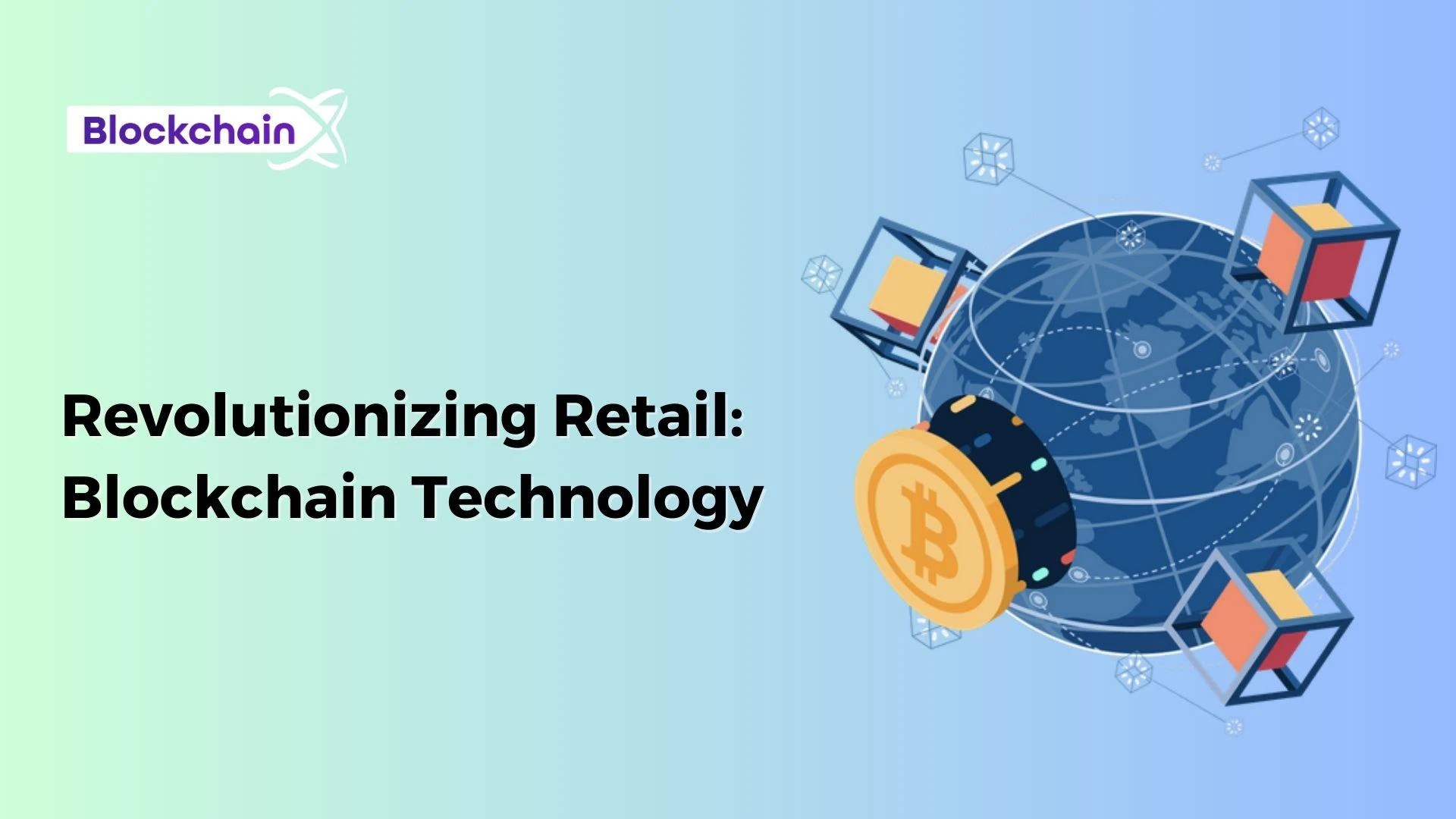 Revolutionizing Retail: The Power of Blockchain Technology