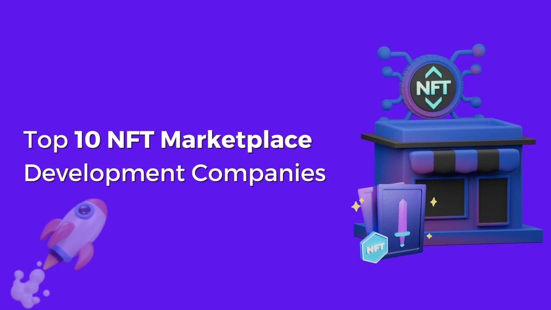 Top 10 NFT Marketplace Development Companies