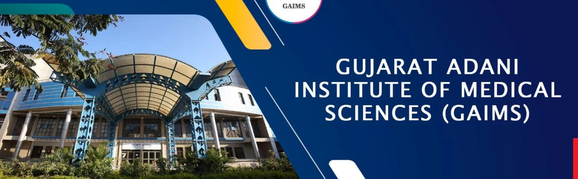 Gujarat Adani Institute of Medical Sciences (GAIMS)