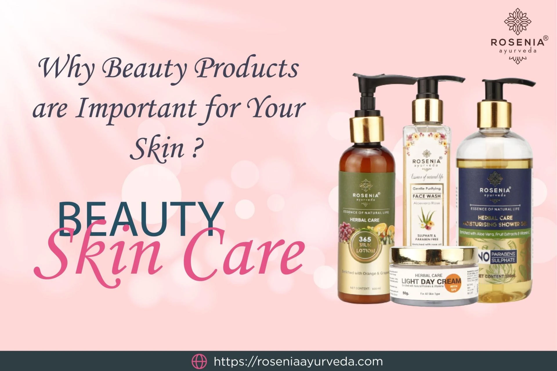 Why Beauty Products are Important for Your Skin - Rosenia Ayurveda