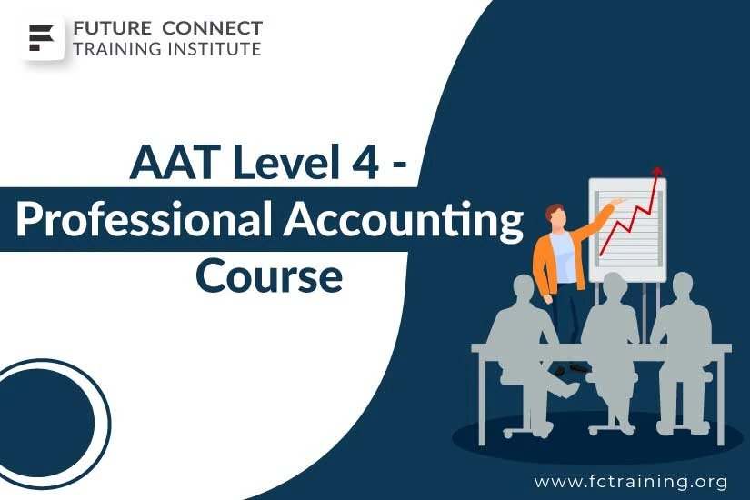 Advance Your Career in AAT Level 4 Qualification at Future Connect Training