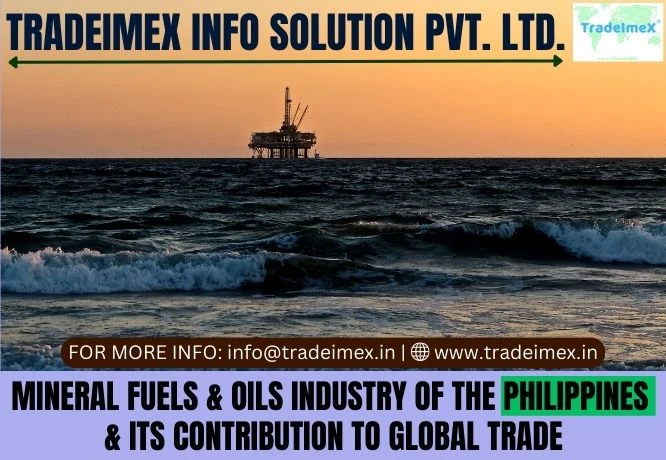 MINERAL FUELS AND OILS INDUSTRY OF THE PHILIPPINES AND ITS CONTRIBUTION TO GLOBAL TRADE