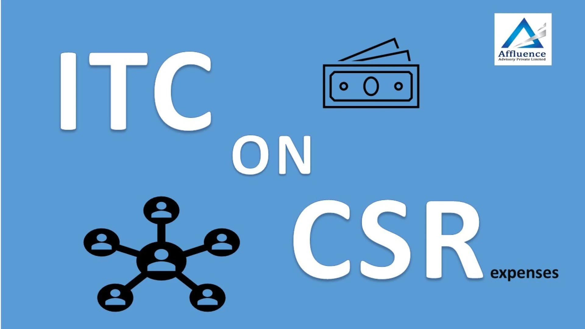 Input Tax Credit (‘ITC’) on Corporate Social Responsibility (‘CSR’) expenses