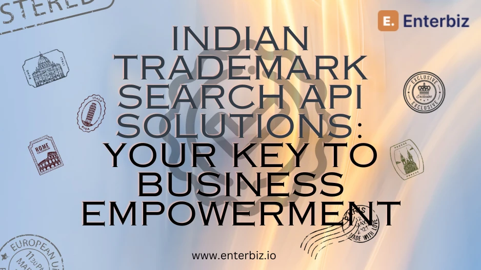 Indian Trademark Search API Solutions: Your Key to Business Empowerment