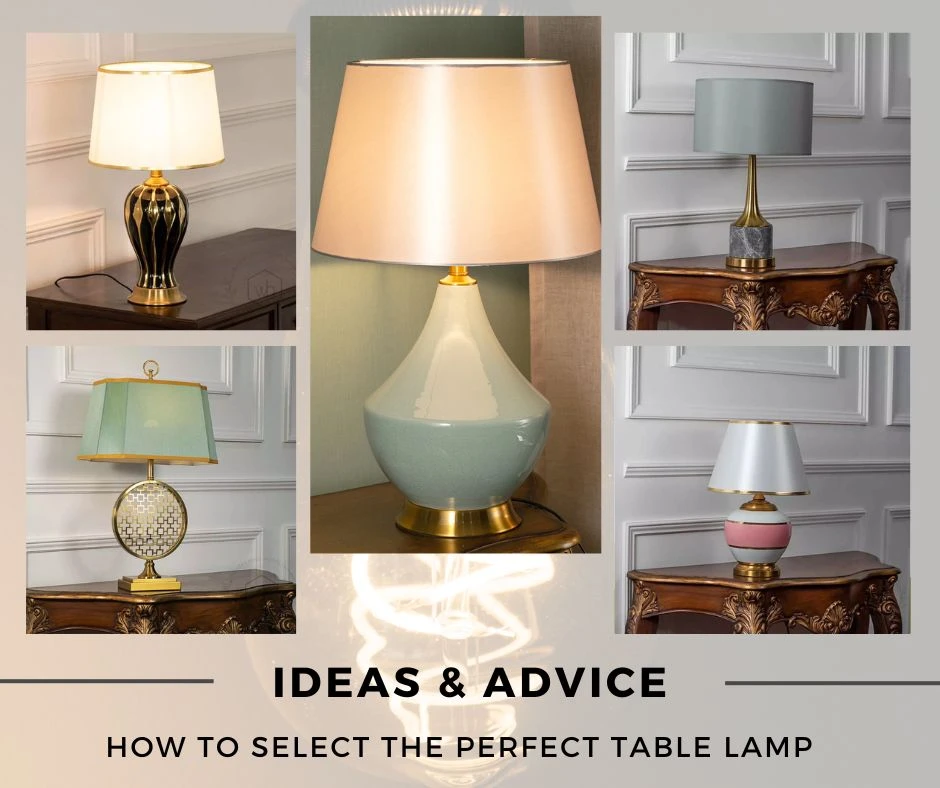 How to Select the Perfect Table Lamp: Ideas &amp; Advice