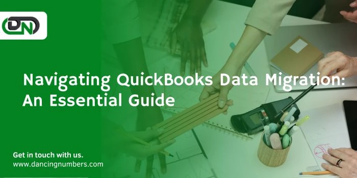 Navigating QuickBooks Data Migration: An Essential Guide