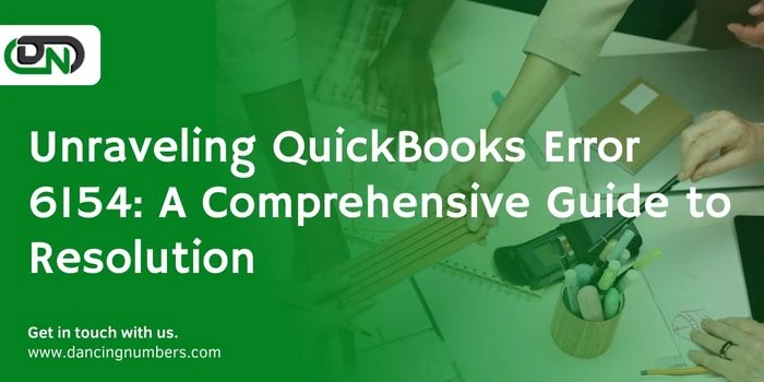Unraveling QuickBooks Error 6154: A Comprehensive Guide to Resolution
