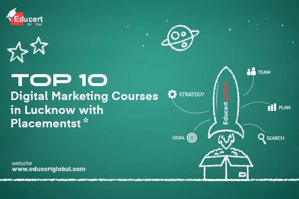 Top 10 Digital Marketing Courses in Lucknow with Placements?