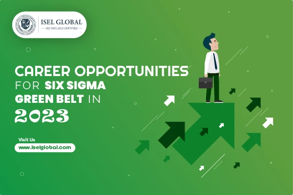 Career Opportunities for Six Sigma Green Belt in 2023