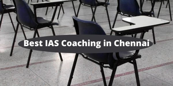 IAS coaching Centres in Chennai