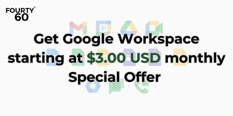 Limited Time Offer: Google Workspace Business Starter only at $1.2 USD – Fourty60 Infotech