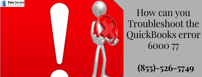 Top methods to fix QuickBooks error 6000 77
