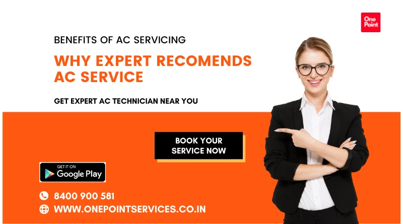 Why Expert recommend AC Servicing -Benefits of AC Servicing