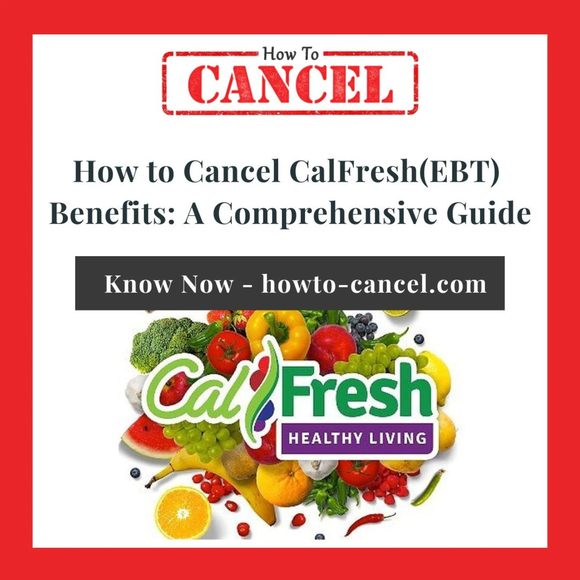 How to Cancel CalFresh(EBT) Benefits: A Comprehensive Guide