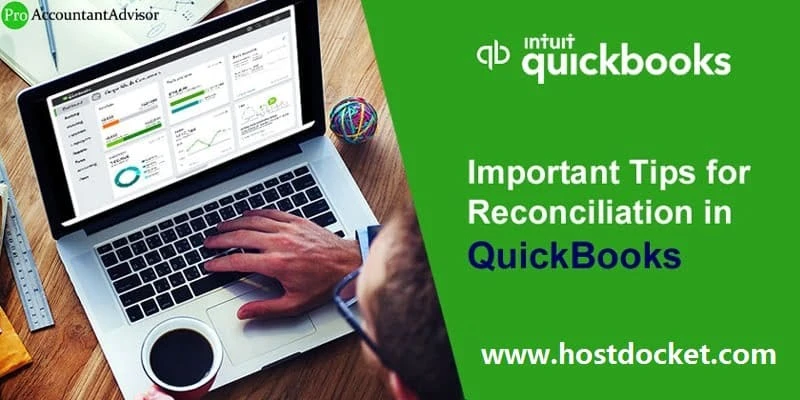 What are the important tips for reconciliation in QuickBooks?