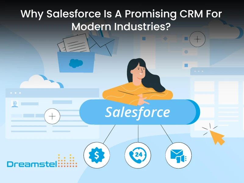 Why Salesforce Is A Promising CRM For Modern Industries?