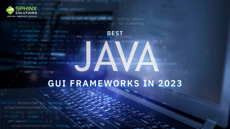 What are The Best Java GUI Frameworks in 2024?