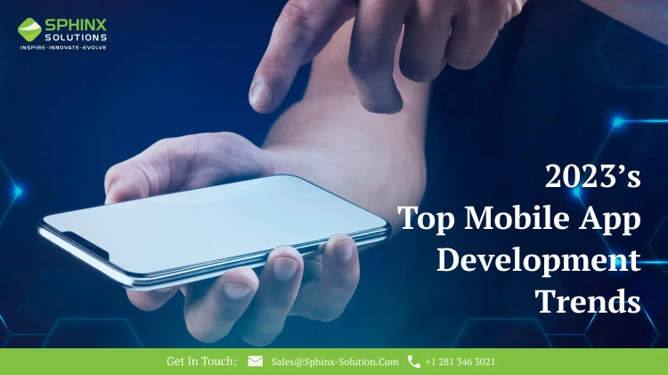 2023’s Top App Development Trends &amp; Beyond