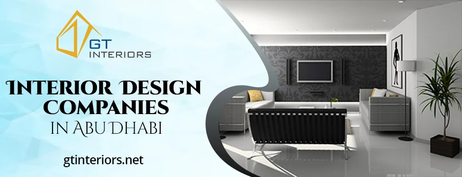 Elevate Your Living Space with the Best Interior Design Companies in Abu Dhabi