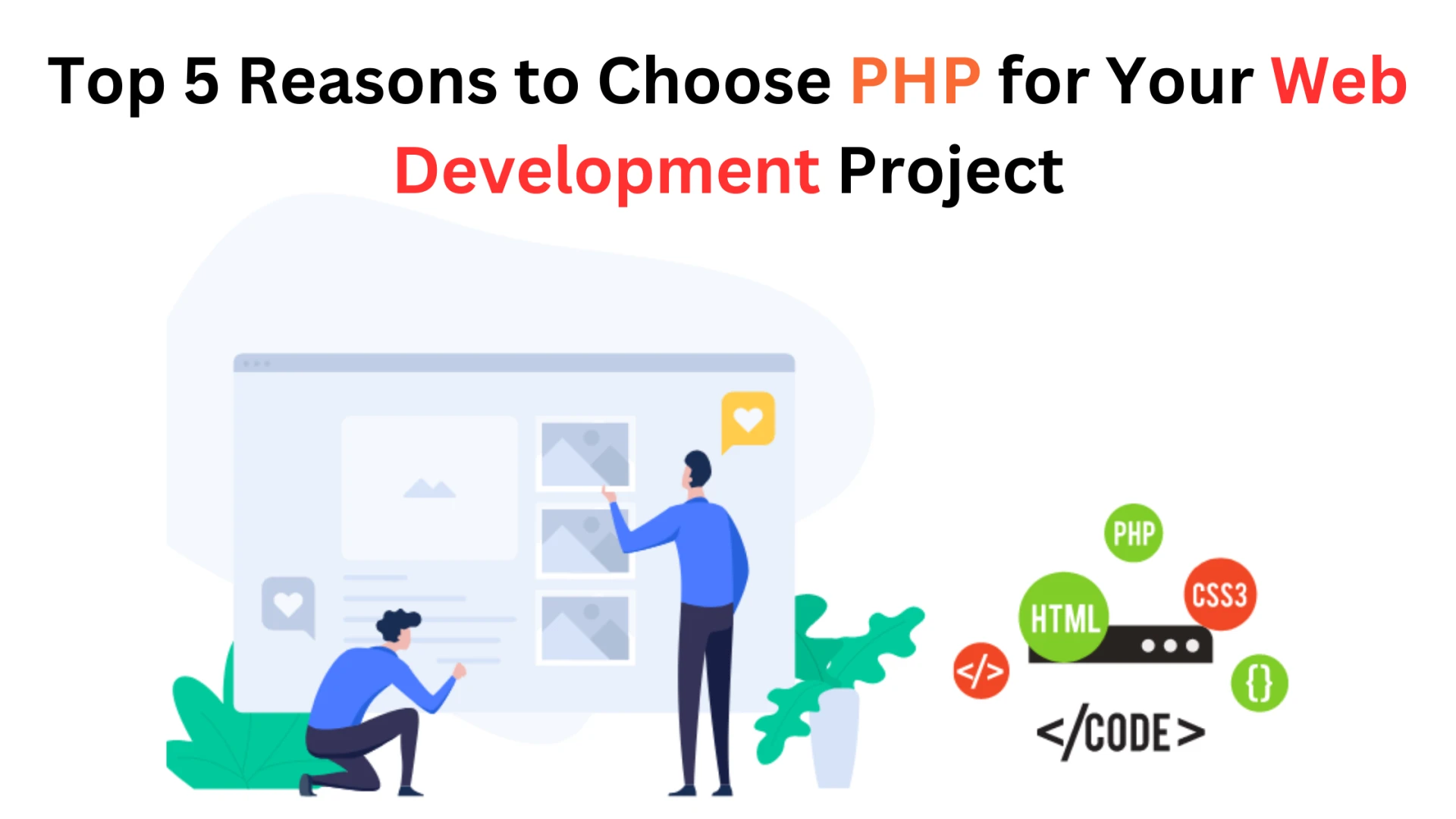 Top 5 Reasons to Choose PHP for Your Web Development Project