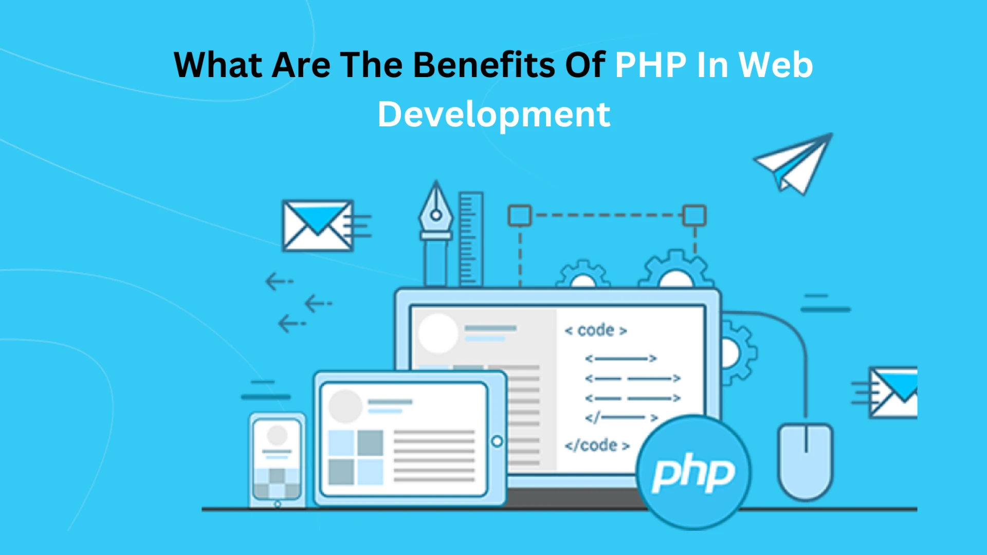 What Are The Benefits Of PHP In Web Development