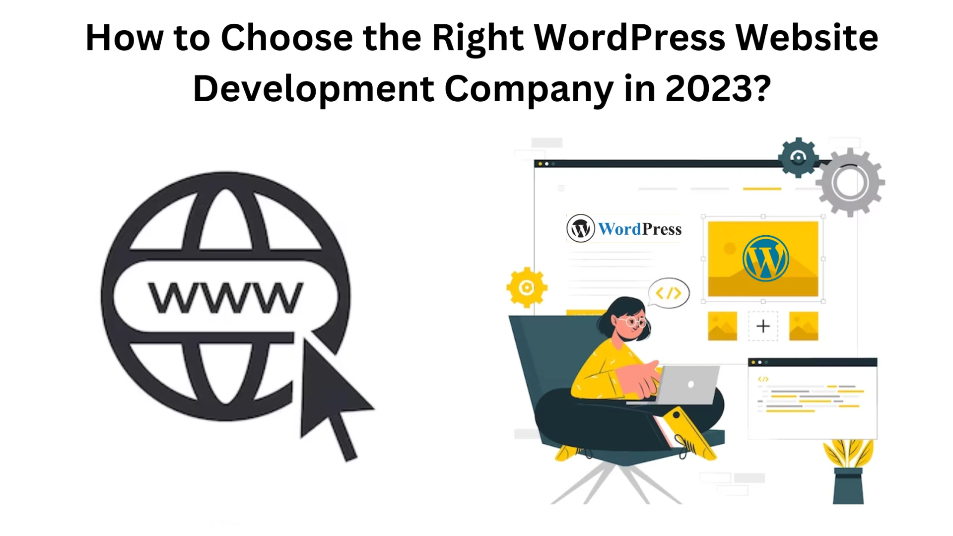 How to Choose the Right WordPress Website Development Company in 2023?