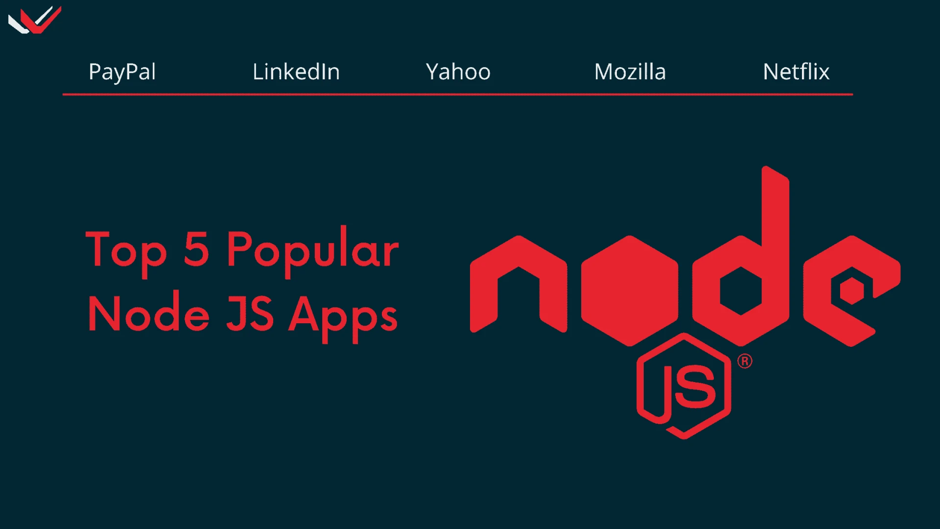 Why use NodeJS for Web Development? List the top 5 popular Node JS Apps