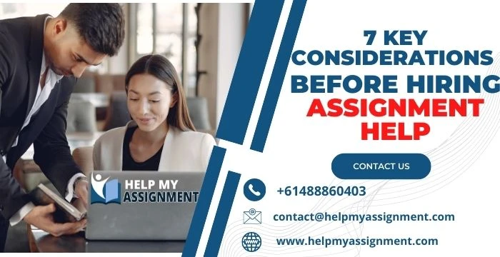 7 Key Considerations Before Hiring Assignment Help