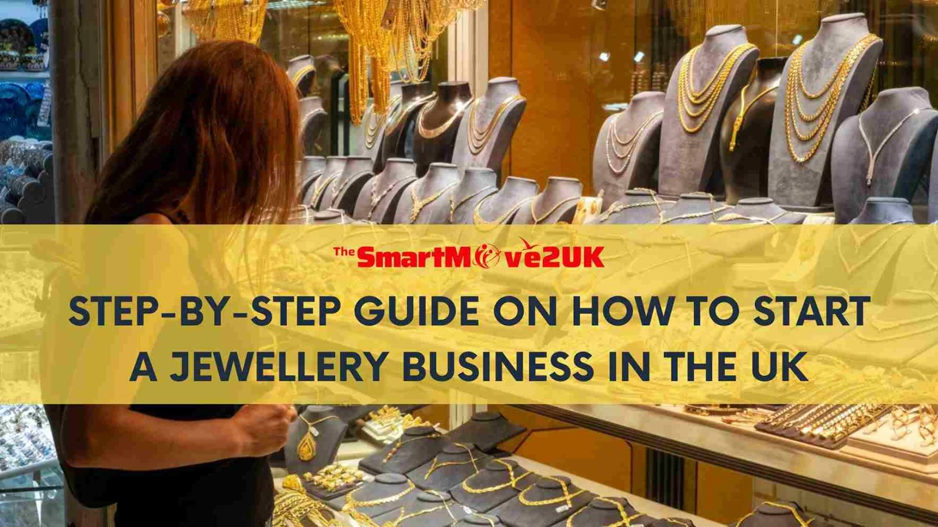 Ultimate Guide: Starting Your Jewellery Business in the UK, Step-by-Ste