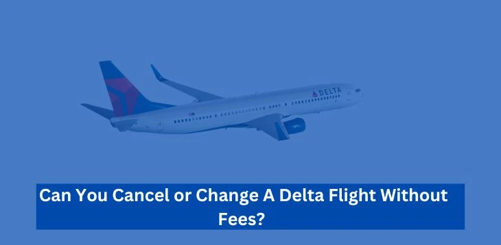 What is Delta Airlines Cancellation Policy?