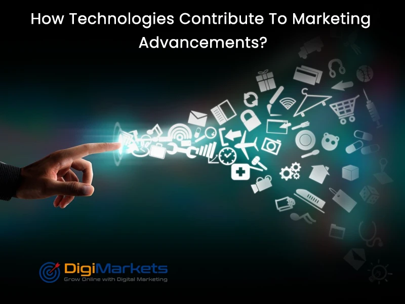 How Technologies Contribute To Marketing Advancements?