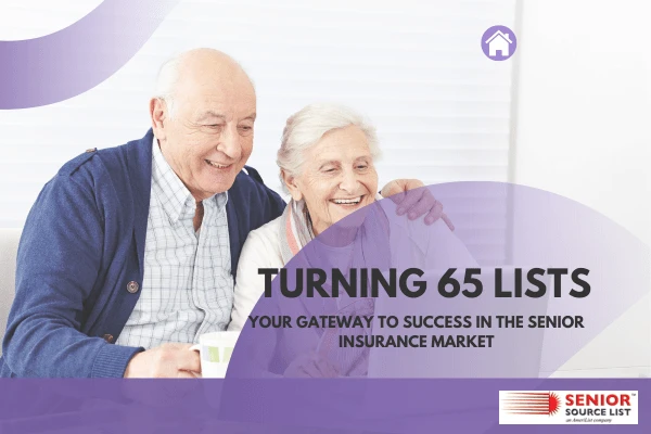 Turning 65 Lists: Your Gateway to Success in the Senior Insurance Market