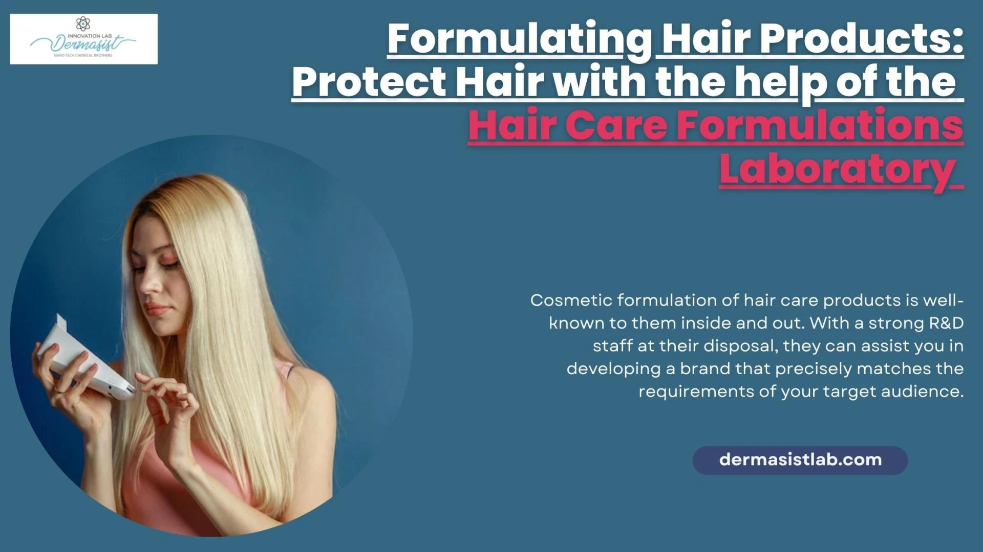 Formulating Hair Products: Protect Hair with the help of the Hair Care Formulations Laboratory.