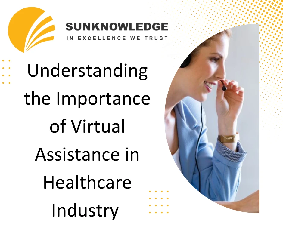 Understanding the Importance of Virtual Assistance in Healthcare Industry