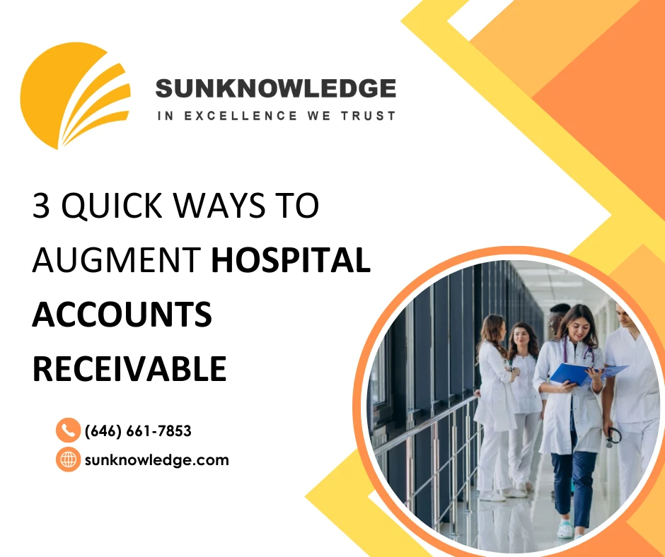 3 Quick Ways to Augment Hospital Accounts Receivable