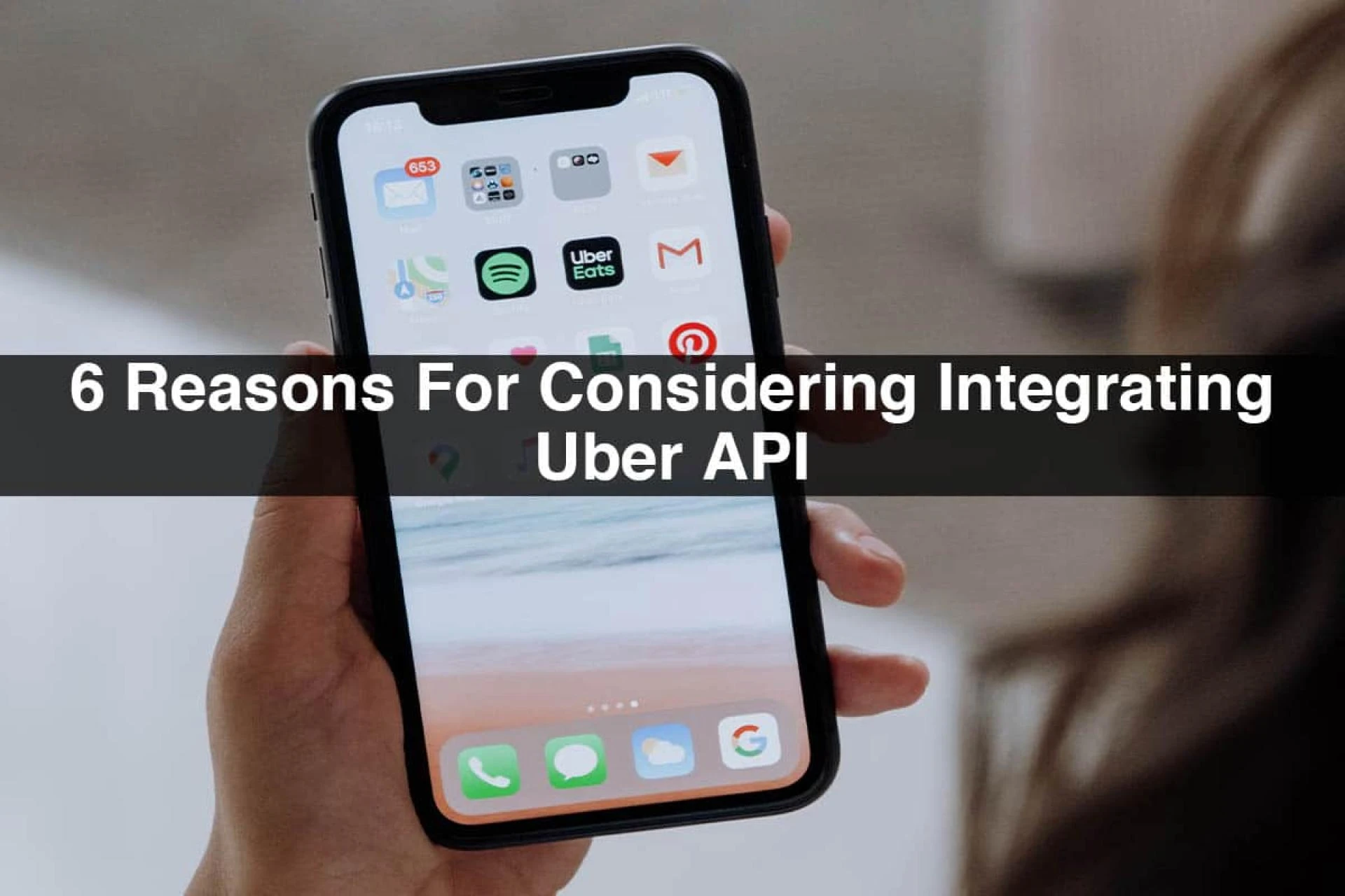 6 Reasons For Considering Integrating Uber API