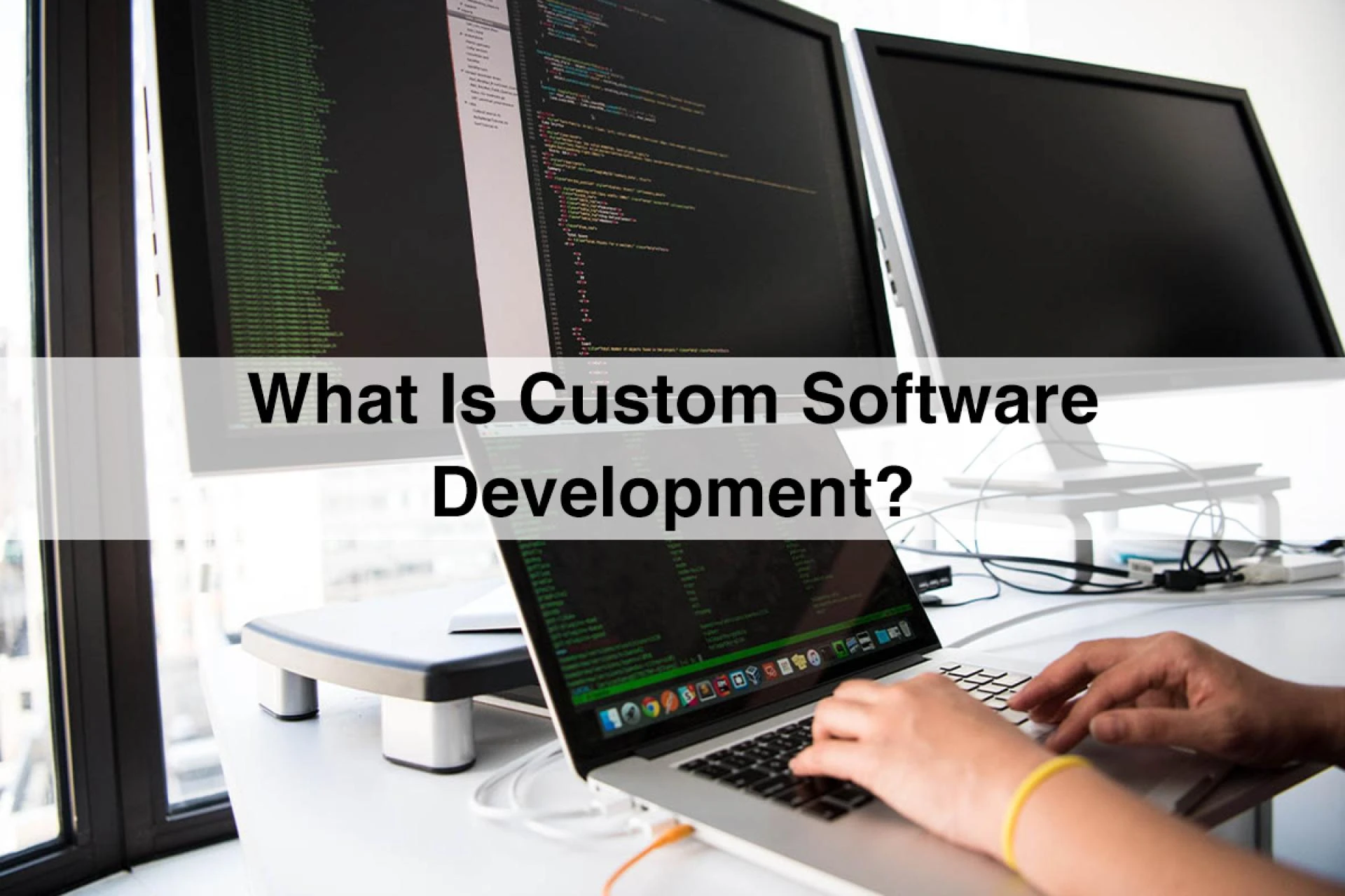 What is Custom Software Development?