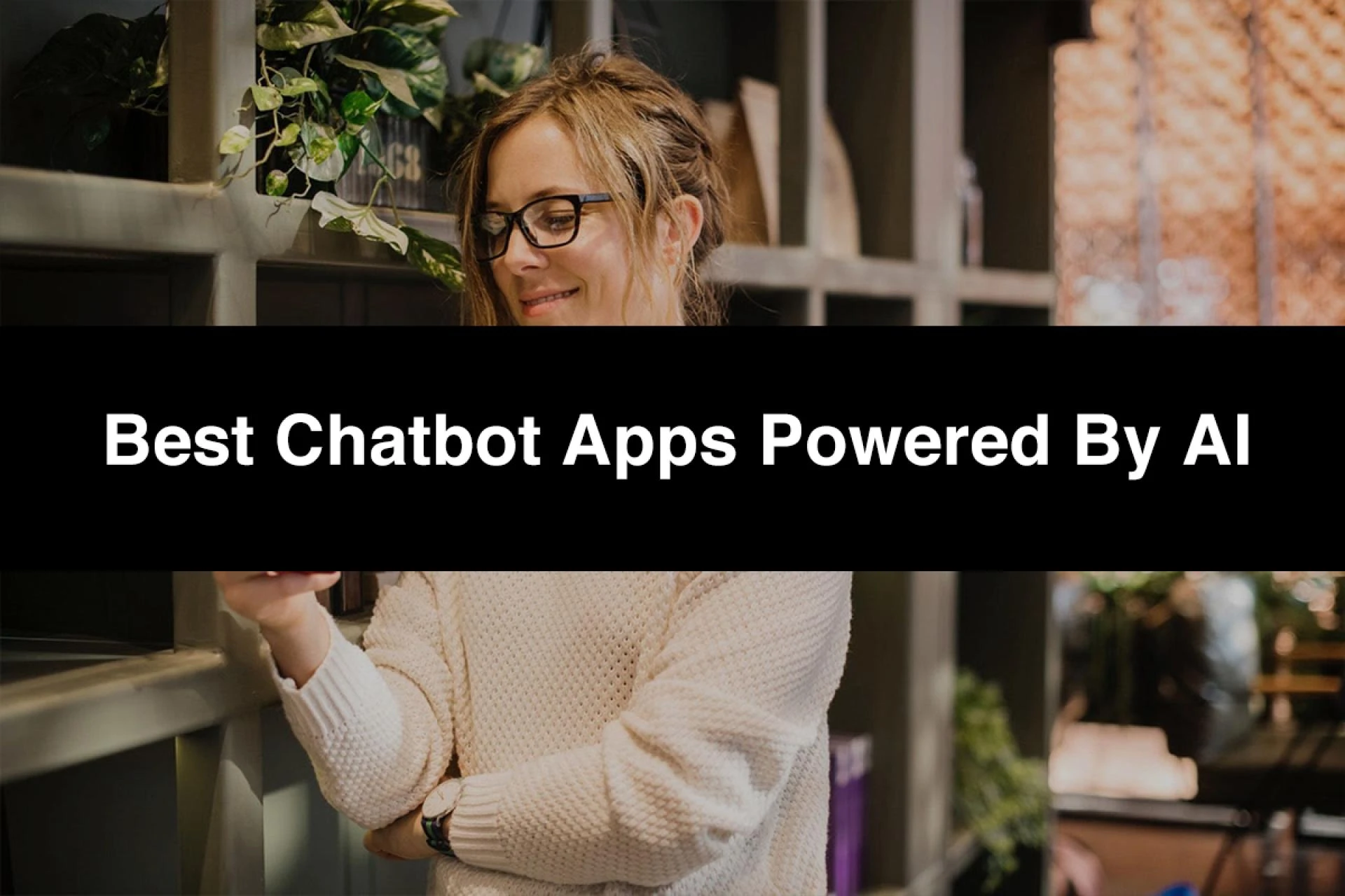 10 Best Chabot Apps Powered by AI