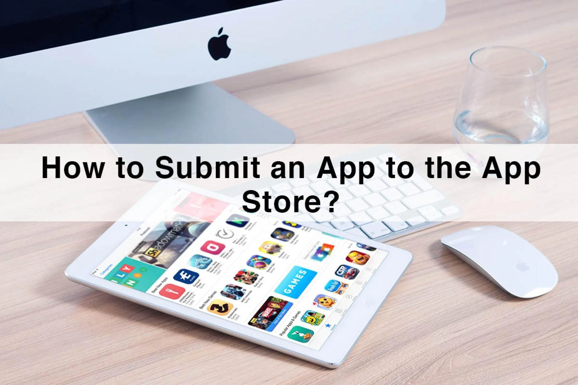 How to Submit an App to the App Store?