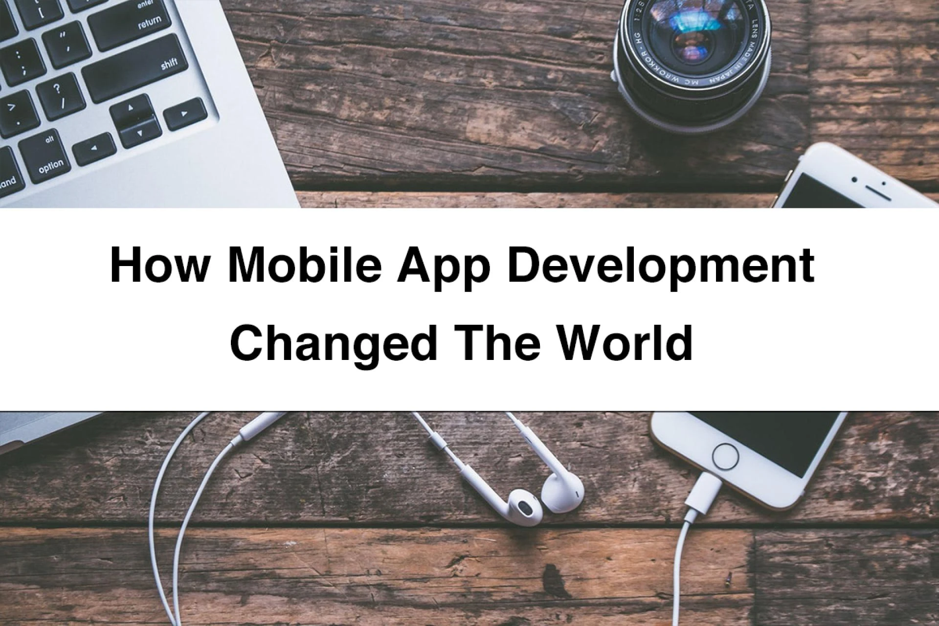 How Mobile App Development Changed the World